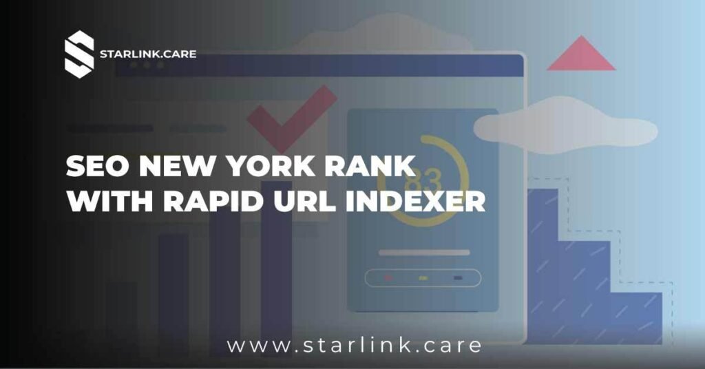 Seo New York Rank With Rapid Url Indexer