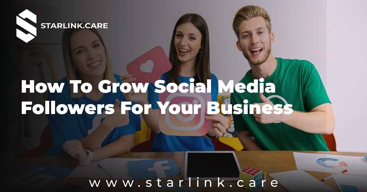 How To Grow Social Media Followers For Your Business Fast
